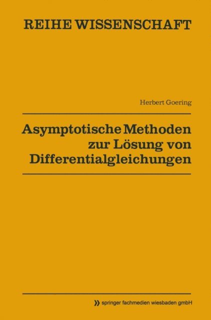 Herbert Goering - Asymptotische Methoden zur Lösung von Differentialgleichungen, E-bok