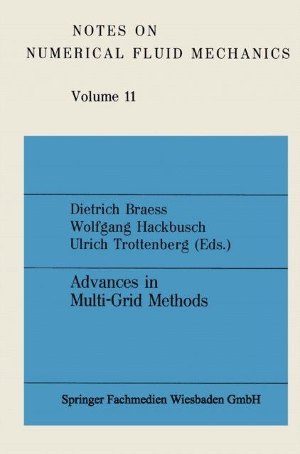 Ulrich Trottenberg, Wolfgang Hackbusch, Dietrich Braess - Advances in Multi-Grid Methods, E-bok