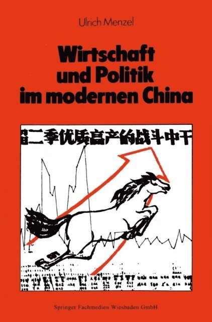Ulrich Menzel - Wirtschaft und Politik im modernen China, E-bok