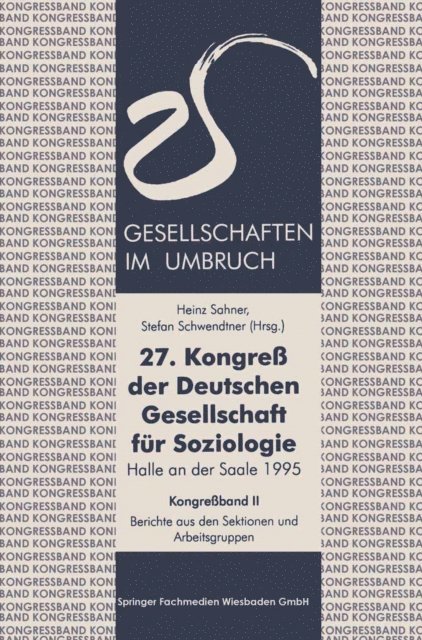 Stefan Schwendtner, Heinz Sahner - 27. Kongreß der Deutschen Gesellschaft für Soziologie. Gesellschaften im Umbruch, E-bok
