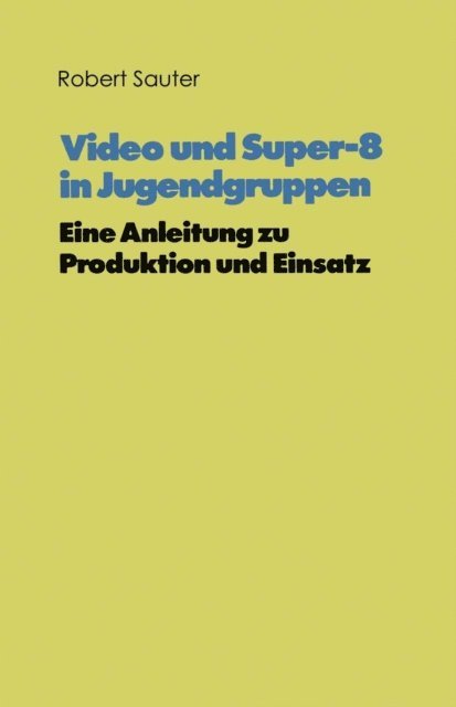 Robert Sauter - Video und Super-8 in Jugendgruppen, E-bok