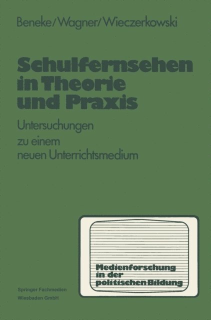 Wilhelm Wieczerkowski, Harald Wagner, Klaus-Michael Beneke - Schulfernsehen in Theorie und Praxis, E-bok