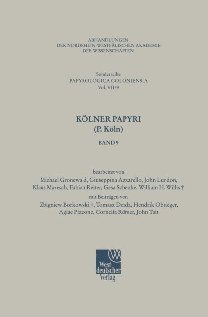 W. H. Willis, G. Schenke, F. Reiter, K. Maresch, J. Lundon, G. Azzarello, M. Gronewald - Kölner Papyri (P. Köln), E-bok