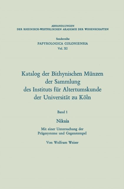 Wolfram Weiser - Katalog der Bithynischen Münzen der Sammlung des Instituts für Altertumskunde der Universität zu Köln, E-bok