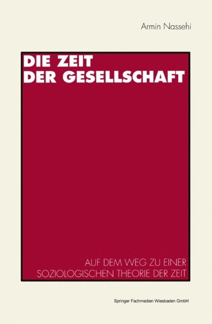 Armin Nassehi - Die Zeit der Gesellschaft, E-bok