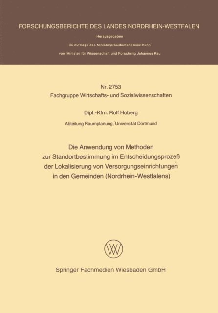 Rolf Hoberg - Die Anwendung von Methoden zur Standortbestimmung im Entscheidungsprozeß der Lokalisierung von Versorgungseinrichtungen in den Gemeinden (Nordrhein-Westfalens), E-bok