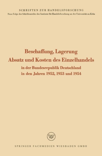 Rudolf Seyffert - Beschaffung, Lagerung, Absatz und Kosten des Einzelhandels, E-bok