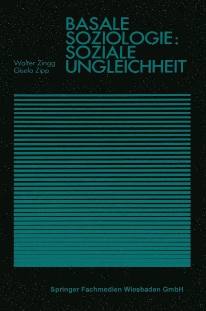 Gisela Zipp, Walter Zingg - Basale Soziologie: Soziale Ungleichheit, E-bok