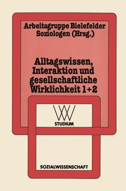 Arbeitsgruppe Bielefelder Soziologen - Alltagswissen, Interaktion und Gesellschaftliche Wirklichkeit, E-bok
