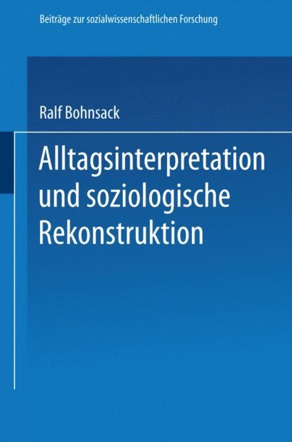 Ralf Bohnsack - Alltagsinterpretation und soziologische Rekonstruktion, E-bok