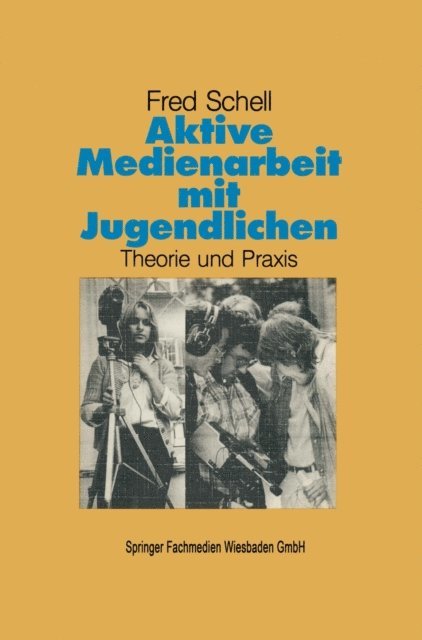 Fred Schell - Aktive Medienarbeit mit Jugendlichen, E-bok