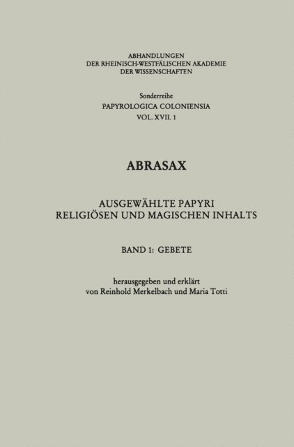 Reinhold Merkelbach - Abrasax: Ausgewählte Papyri Religiösen und Magischen Inhalts, E-bok