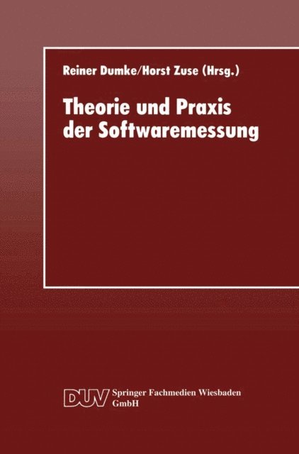 Reiner Dumke - Theorie und Praxis der Softwaremessung, E-bok