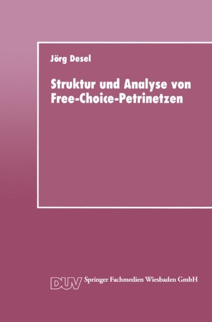 Jorg Desel - Struktur und Analyse von Free-Choice-Petrinetzen, E-bok