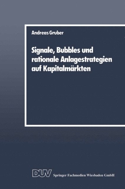 Andreas Gruber - Signale, Bubbles und rationale Anlagestrategien auf Kapitalmärkten, E-bok