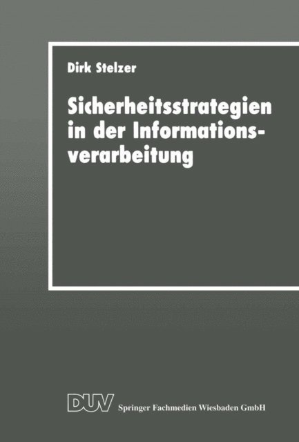 Dirk Stelzer - Sicherheitsstrategien in der Informationsverarbeitung, E-bok