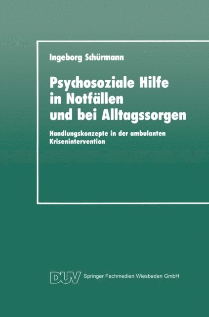 Ingeborg Schurmann - Psychosoziale Hilfe in Notfällen und bei Alltagssorgen, E-bok