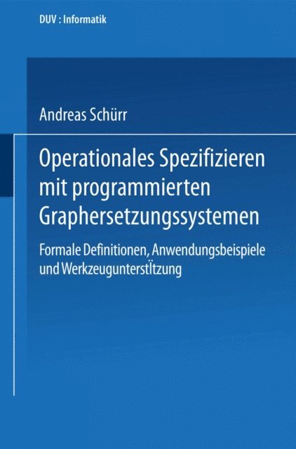 Andreas Schurr - Operationales Spezifizieren mit programmierten Graphersetzungssystemen, E-bok