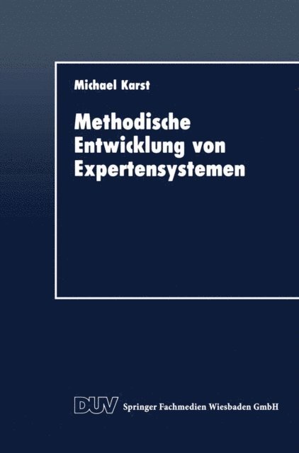 Michael Karst - Methodische Entwicklung von Expertensystemen, E-bok