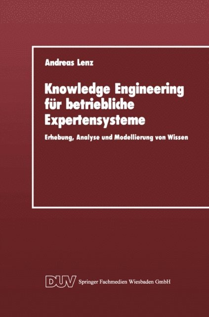 Andreas Lenz - Knowledge Engineering für betriebliche Expertensysteme, E-bok