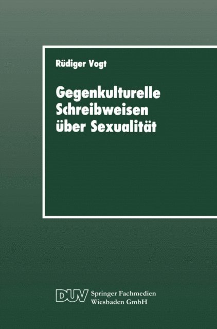 Rudiger Vogt - Gegenkulturelle Schreibweisen über Sexualität, E-bok