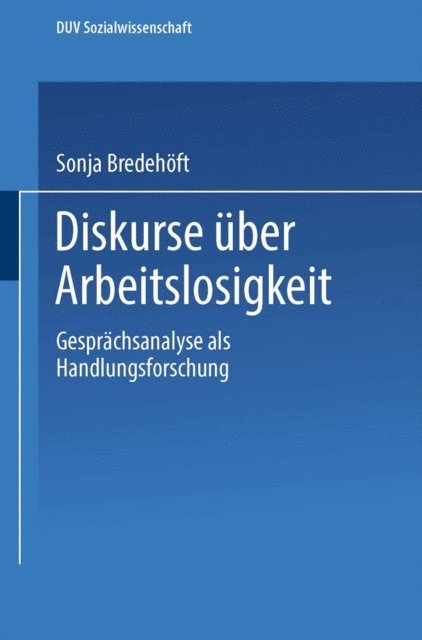 Sonja Bredehoft - Diskurse über Arbeitslosigkeit, E-bok