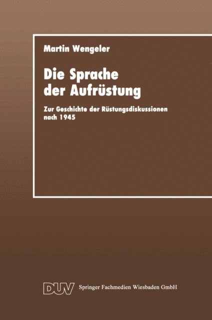 Martin Wengeler - Die Sprache der Aufrüstung, E-bok
