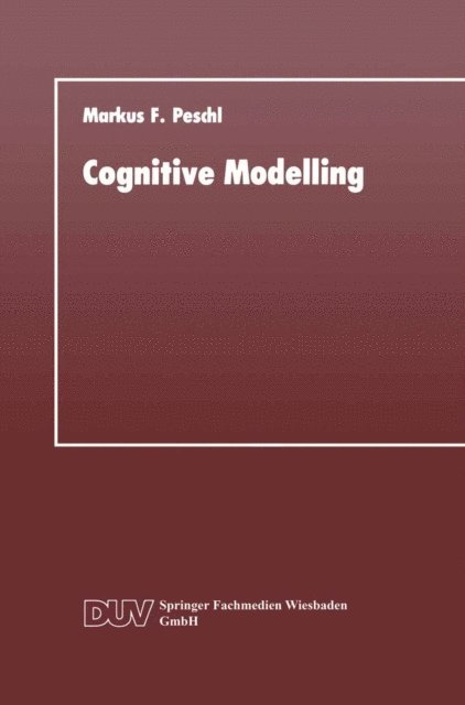 Markus F. Peschl - Cognitive Modelling, E-bok