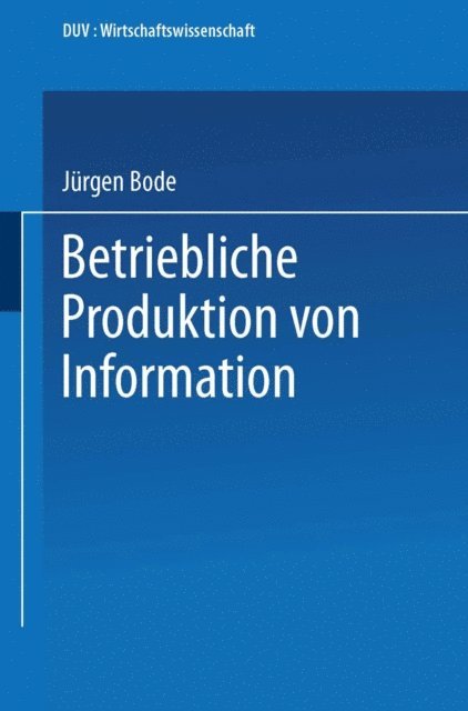 Jurgen Bode - Betriebliche Produktion von Information, E-bok
