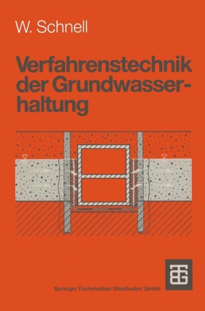 Wolfgang Schnell - Verfahrenstechnik der Grundwasserhaltung, E-bok