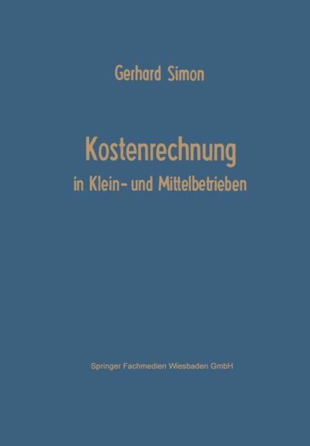 Gerhard Simon - Kostenrechnung in Klein- und Mittelbetrieben, E-bok