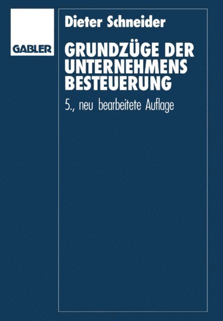 Dieter Schneider - Grundzüge der Unternehmensbesteuerung, E-bok