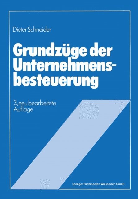 Dieter Schneider - Grundzüge der Unternehmensbesteuerung, E-bok
