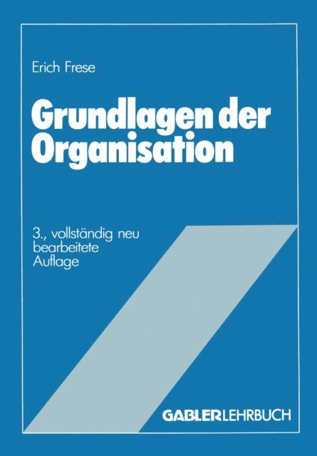 Erich Frese - Grundlagen der Organisation, E-bok