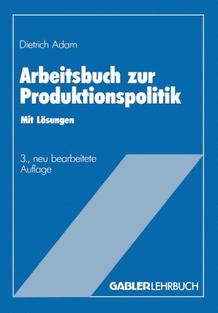 Dietrich Adam - Arbeitsbuch zur Produktionspolitik, E-bok