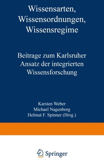 Helmut F. Spinner, Michael Nagenborg, Karsten Weber - Wissensarten, Wissensordnungen, Wissensregime, E-bok