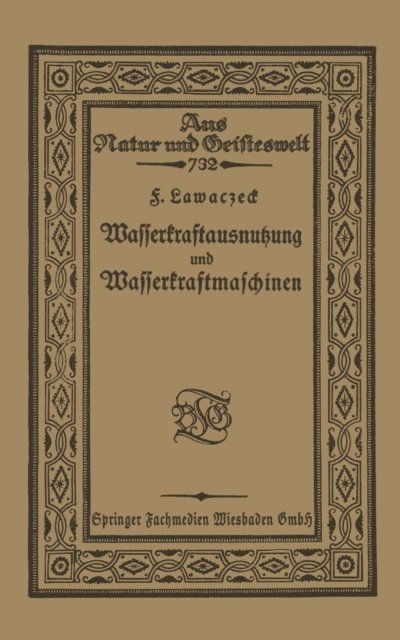 F. Lawaczeck - Wasserkraftausnutzung und Wasserkraftmaschinen, E-bok