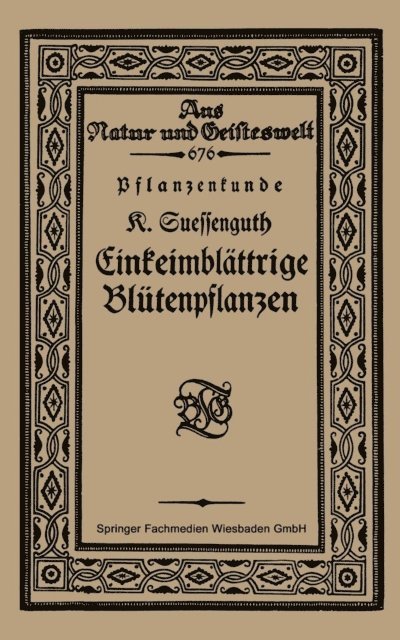 Karl Suessenguth - Pflanzenkunde Einkeimblättrige Blütenpflanzen, E-bok