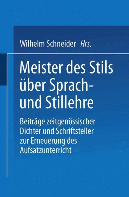 Wilhelm Schneider - Meister des Stils über Sprach- und Stillehre, E-bok
