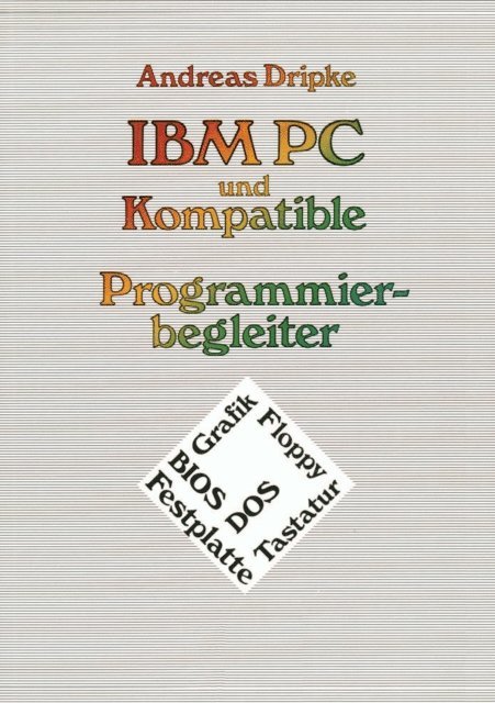 Andreas Dripke - IBM PC und Kompatible Programmierbegleiter, E-bok