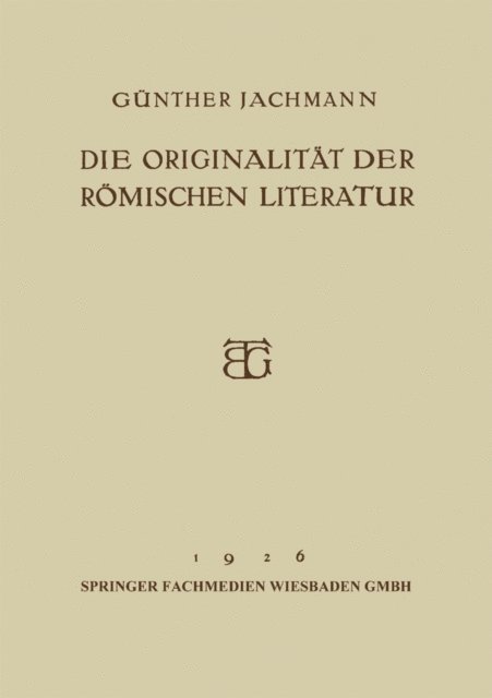 Gunther Jachmann - Die Originalität der Römischen Literatur, E-bok
