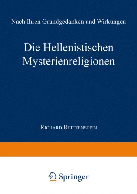 Richard Reitzenstein - Die Hellenistischen Mysterienreligionen, E-bok