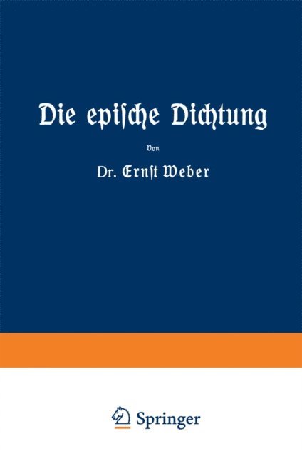 Ernst Weber - Die epische Dichtung, E-bok