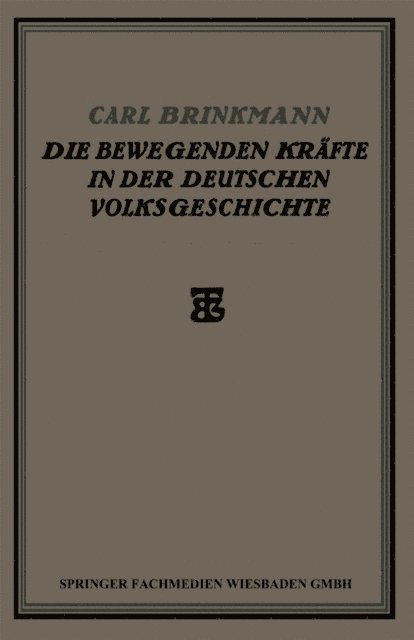 Carl Brinkmann - Die Bewegenden Kräfte in der Deutschen Volksgeschichte, E-bok