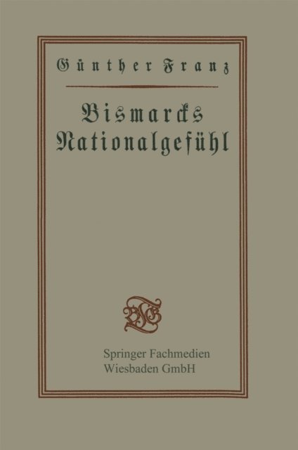 Gunther Franz - Bismarcks Nationalgefühl, E-bok