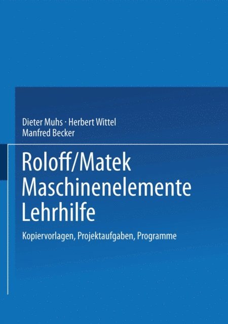 Manfred Becker, Herbert Wittel, Dieter Muhs - Roloff/Matek Maschinenelemente Lehrhilfe, E-bok