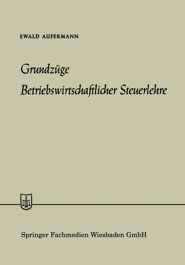 Grundzüge Betriebswirtschaftlicher Steuerlehre