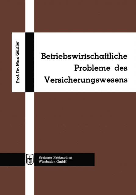 Max Gurtler - Betriebswirtschaftliche Probleme des Versicherungswesens, E-bok