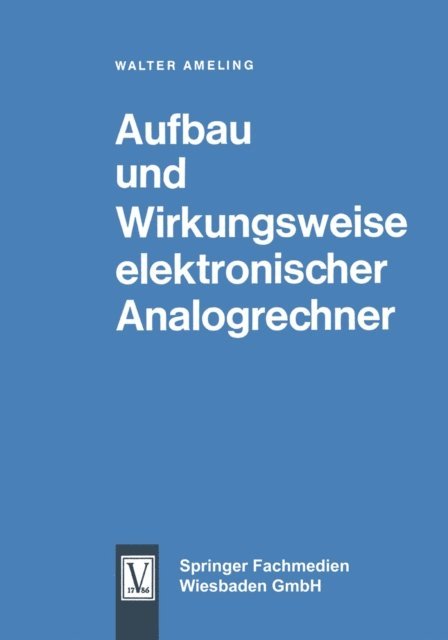 Walter Ameling - Aufbau und Wirkungsweise elektronischer Analogrechner, E-bok