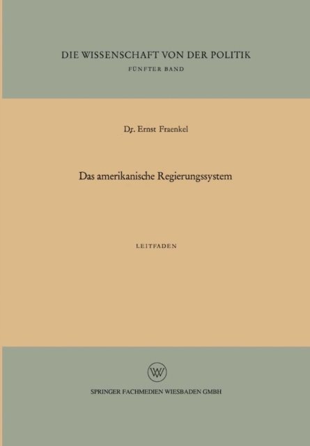 Ernst Fraenkel - Das amerikanische Regierungssystem, E-bok